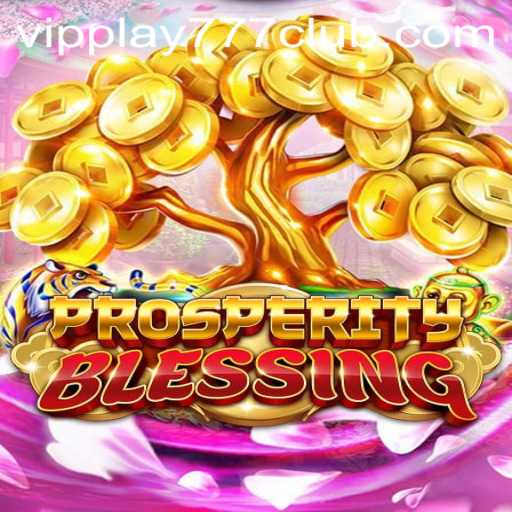 Unlock Fortune with ProsperityBlessing and VIPPLAY777 CLUB