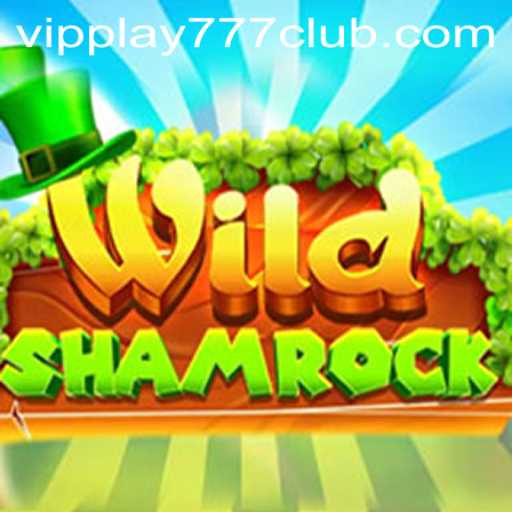 Discovering the Magic of WildShamrock: A Journey Through the Enchanting World of VIPPLAY777 CLUB